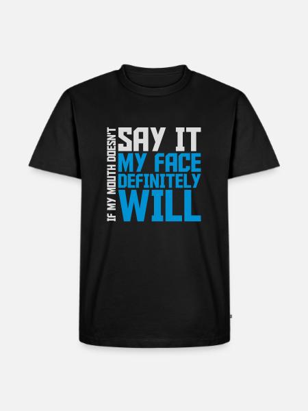 my face definitely will - Männer Premium Bio T-Shirt - Schwarz