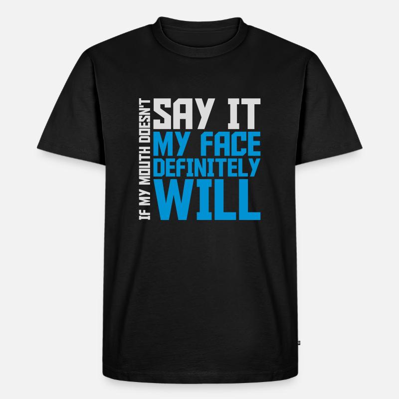 my face definitely will - Männer Premium Bio T-Shirt - Schwarz