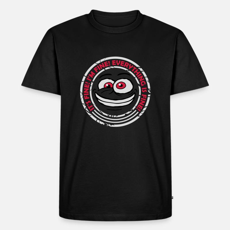 everything is fine quote - Men's Premium Organic T-Shirt - black