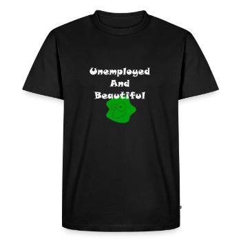 Unemployed And Beautiful - Men's Premium Organic T-Shirt - black - Front - Nico (187cm)
