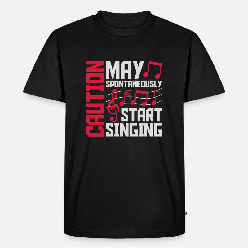 may spontaneously start singing - Men's Premium Organic T-Shirt - black