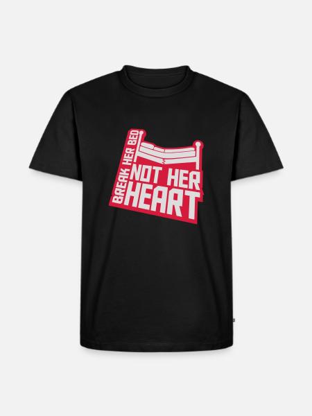 break her bed quote - Men's Premium Organic T-Shirt - black