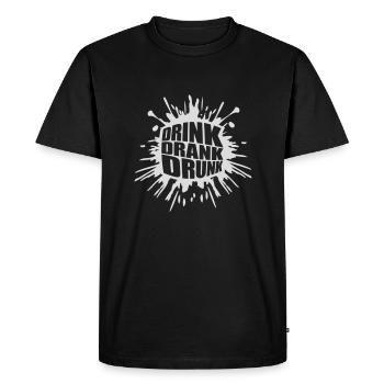drink drank drunk quote - Men's Premium Organic T-Shirt - black - Front - Nico (187cm)