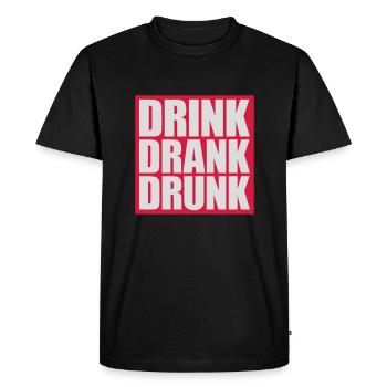 drink drank drunk quote - Men's Premium Organic T-Shirt - black - Front - Nico (187cm)