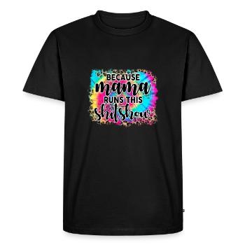 Because mama runs this shitshow - T-shirt Premium bio Homme - noir - Devant - Nico (187cm)