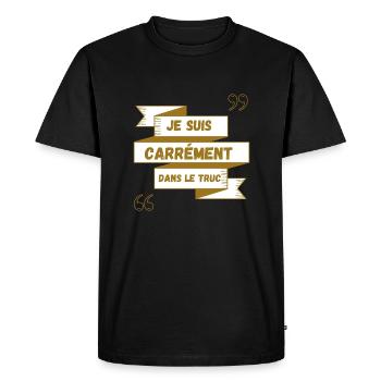 Citations Je suis carrément dans le truc - T-shirt Premium bio Homme - noir - Devant - Nico (187cm)