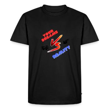 YOUR DREAMS VS REALITY - T-shirt Premium bio Homme - noir - Devant - Nico (187cm)