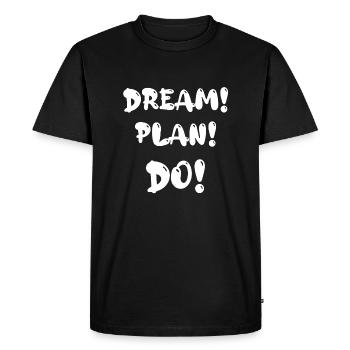 Rêve! Plan! Faire! - T-shirt Premium bio Homme - noir - Devant - Nico (187cm)