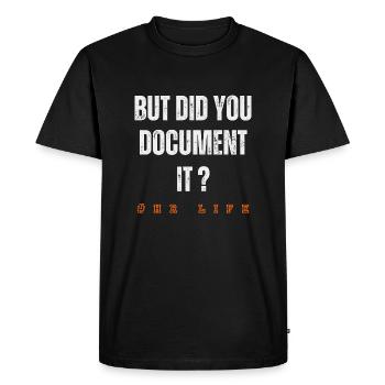 Did you document it? Funny Human Resources Saying - Men's Premium Organic T-Shirt - black - Front - Nico (187cm)