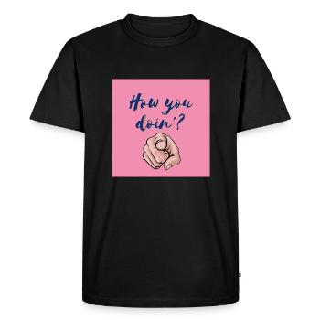 "How You Doin'? Fun and Bold Design" - Men's Premium Organic T-Shirt - black - Front - Nico (187cm)