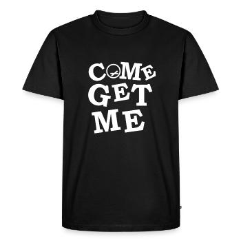 Come Get Me, Catch Me If You Can ! - T-shirt Premium bio Homme - noir - Devant - Nico (187cm)