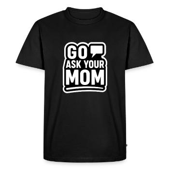 Allez demander à votre maman – Citation amusante sur la parentalité - T-shirt Premium bio Homme - noir - Devant - Nico (187cm)