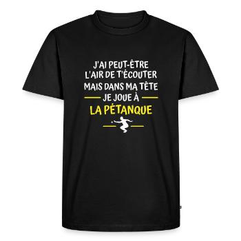 je joue à la pétanque / cadeau humour pétanque - T-shirt Premium bio Homme - noir - Devant - Nico (187cm)