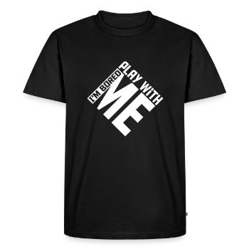 I'm Bored Play With Me I'm Bored Saying - Men's Premium Organic T-Shirt - black - Front - Nico (187cm)