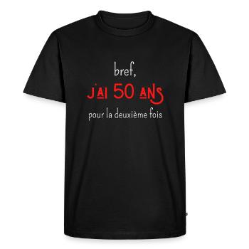 bref j'ai un 50 ans pour la deuxième fois - T-shirt Premium bio Homme - noir - Devant - Nico (187cm)