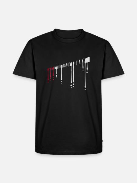 not getting ready today - Men's Premium Organic T-Shirt - black
