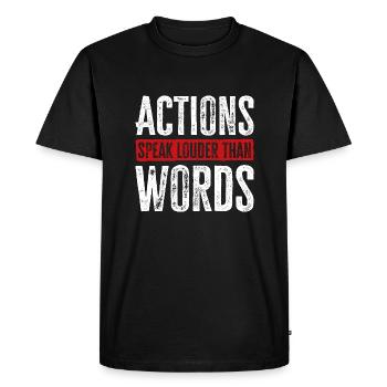 Actions Speak Louder Than Words - Motivation Gift - Men's Premium Organic T-Shirt - black - Front - Nico (187cm)