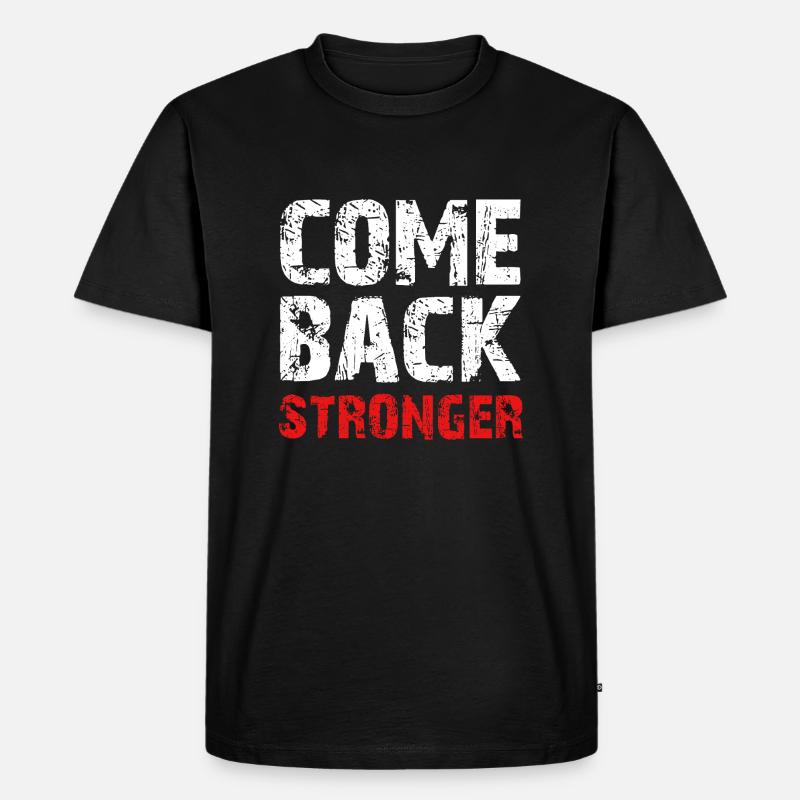 Come Back Stronger - Männer Premium Bio T-Shirt - Schwarz