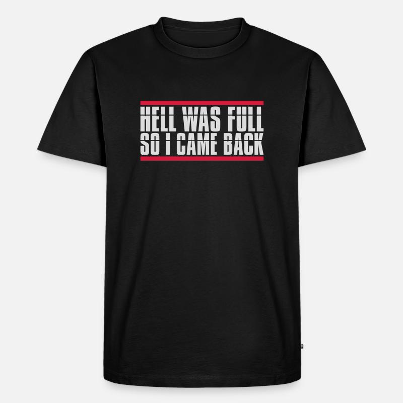 hell was full Zitat - Männer Premium Bio T-Shirt - Schwarz