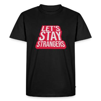Citation Restons Strangers - T-shirt Premium bio Homme - noir - Devant - Nico (187cm)