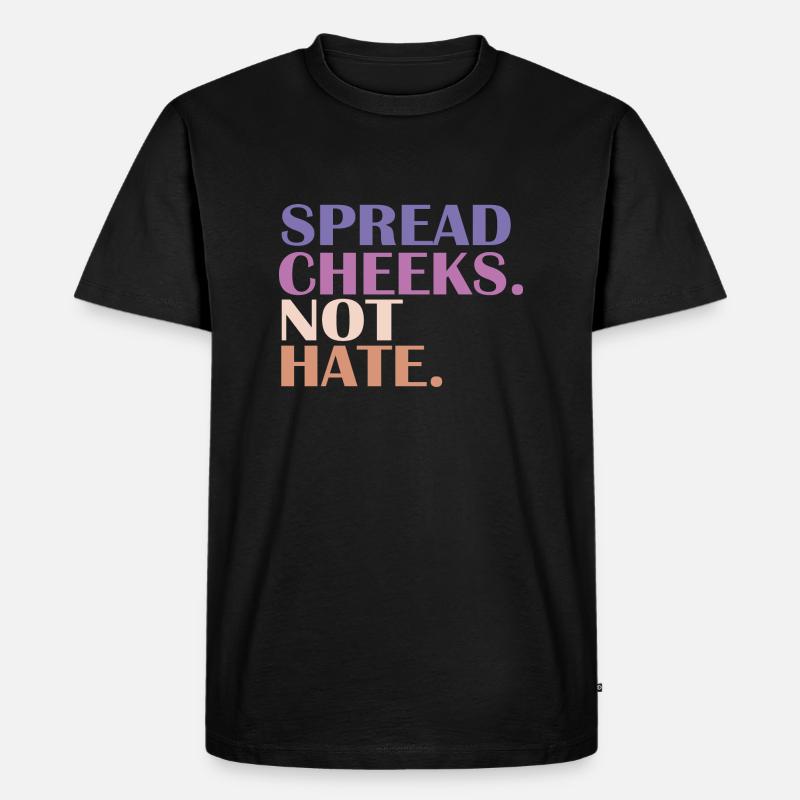 SPREAD CHEEKS NOT HATE; Fitnesstraining - Männer Premium Bio T-Shirt - Schwarz