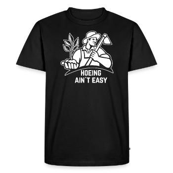Gardener Humor – Hoeing Ain't Easy - Men's Premium Organic T-Shirt - black - Front - Nico (187cm)