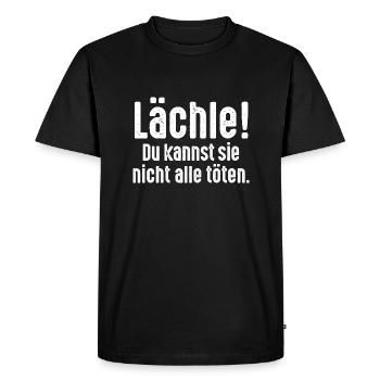 Smile! You can not kill everyone. Tolerance humor - Men's Premium Organic T-Shirt - black - Front - Nico (187cm)