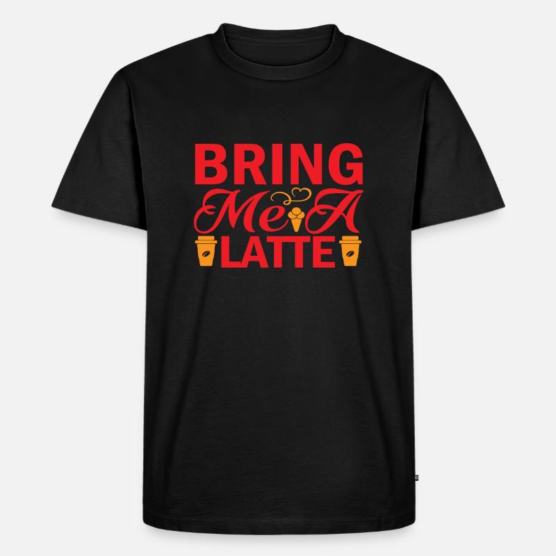 Bring me a Latte - Männer Premium Bio T-Shirt - Schwarz