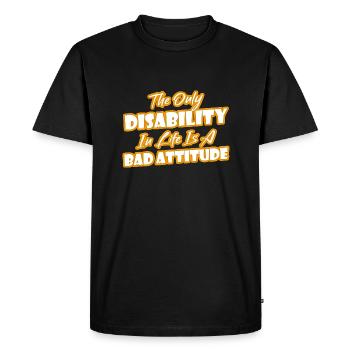 Le seul handicap est la mauvaise attitude - T-shirt Premium bio Homme - noir - Devant - Nico (187cm)