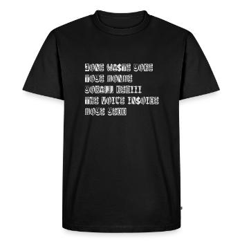 JONE WASTE YORE TOYE MONME YORALL REDIII THE VOICE - Men's Premium Organic T-Shirt - black - Front - Nico (187cm)