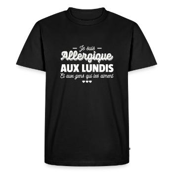 Je suis allergique aux lundis / humour de bureau - T-shirt Premium bio Homme - noir - Devant - Nico (187cm)