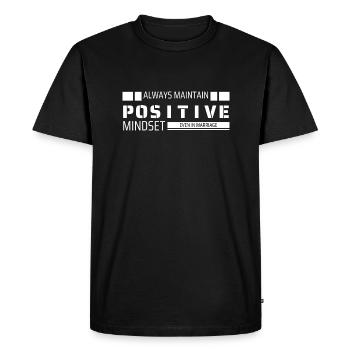 Always maintain a positive mindset, even in.... - Men's Premium Organic T-Shirt - black - Front - Nico (187cm)
