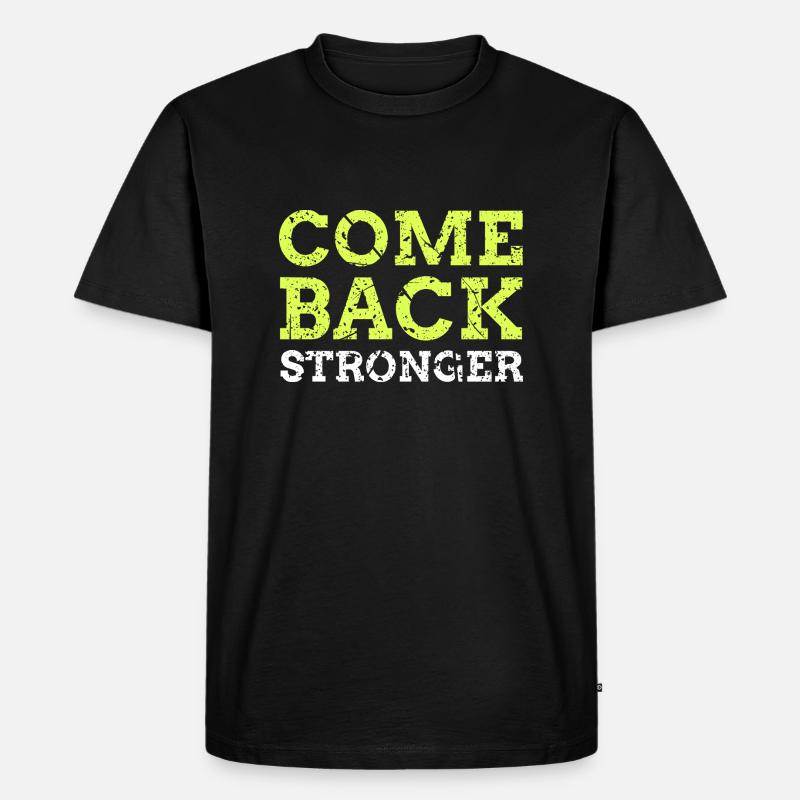 Come Back Stronger - Männer Premium Bio T-Shirt - Schwarz