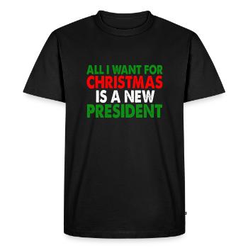 All I Want For Christmas Is A New President - Men's Premium Organic T-Shirt - black - Front - Nico (187cm)