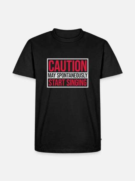 may spontaneously start singing - Men's Premium Organic T-Shirt - black