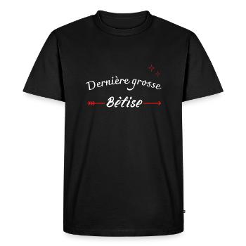 Dernière grosse bêtise - T-shirt Premium bio Homme - noir - Devant - Nico (187cm)