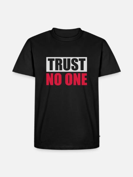 trust no one quote - Men's Premium Organic T-Shirt - black