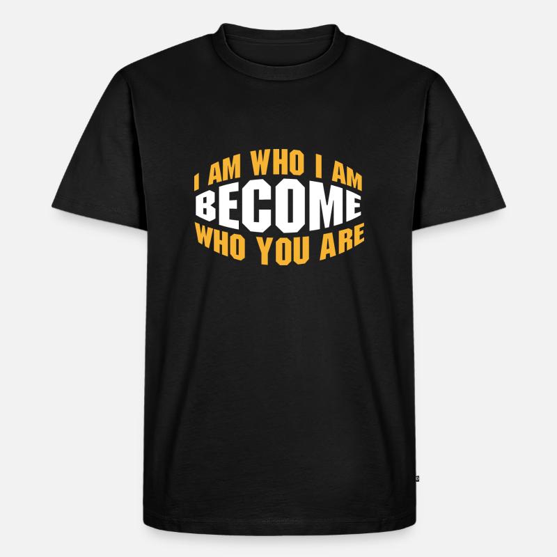 Werden Sie, wer Sie sind - Männer Premium Bio T-Shirt - Schwarz