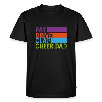 Pay Drive Clap Cheer Dad Funny Cheerleading - Men's Premium Organic T-Shirt - black - Front - Nico (187cm)
