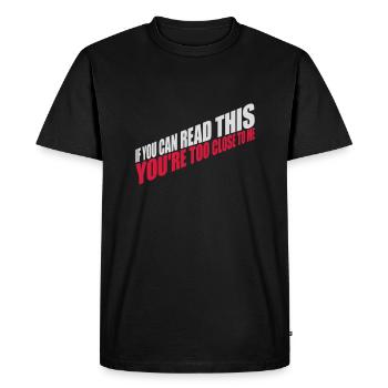 too close to me - Men's Premium Organic T-Shirt - black - Front - Nico (187cm)