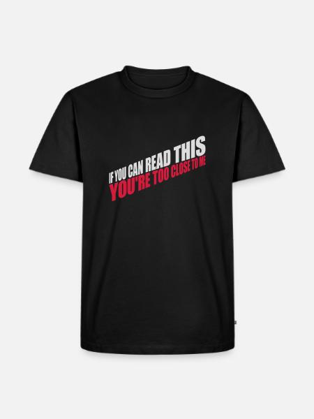 too close to me - Men's Premium Organic T-Shirt - black