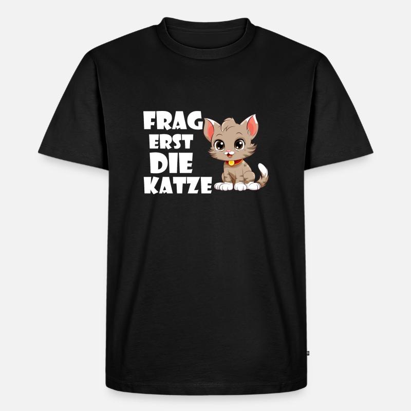 Frag erst die Katze. - Männer Premium Bio T-Shirt - Schwarz