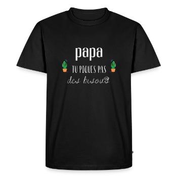 papa tu piques pas des bisous - T-shirt Premium bio Homme - noir - Devant - Nico (187cm)