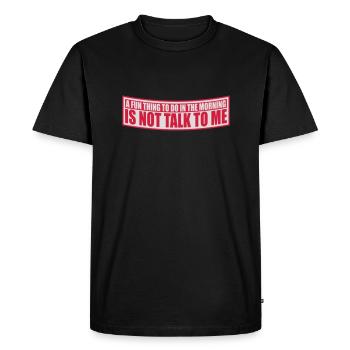 not talk to me - Men's Premium Organic T-Shirt - black - Front - Nico (187cm)