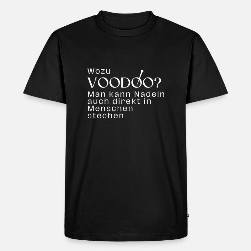 Wozu Voodoo? - Männer Premium Bio T-Shirt - Schwarz