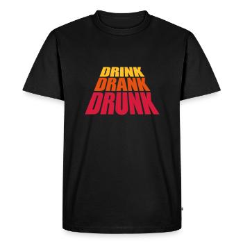 drink drank drunk quote - Men's Premium Organic T-Shirt - black - Front - Nico (187cm)