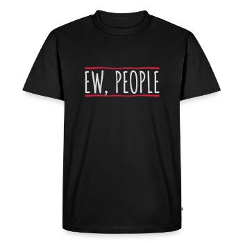 ew people citation drôle - T-shirt Premium bio Homme - noir - Devant - Nico (187cm)
