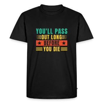 Running You ́ll Pass Out Long You Die Marathon - Men's Premium Organic T-Shirt - black - Front - Nico (187cm)