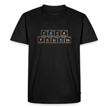 Fuck politics - Chemistry Humor Tee - Men's Premium Organic T-Shirt - black - Front - Nico (187cm)