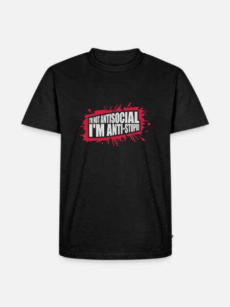 not antisocial anti stupid - Men's Premium Organic T-Shirt - black